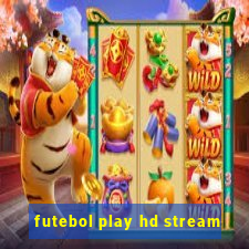 futebol play hd stream